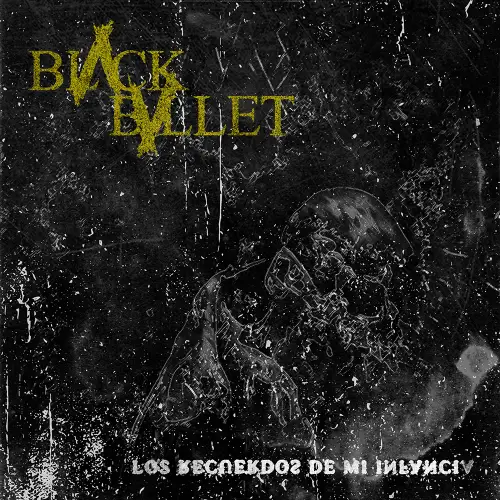 Black Bvllet : Los Recuerdos De Mi Infancia